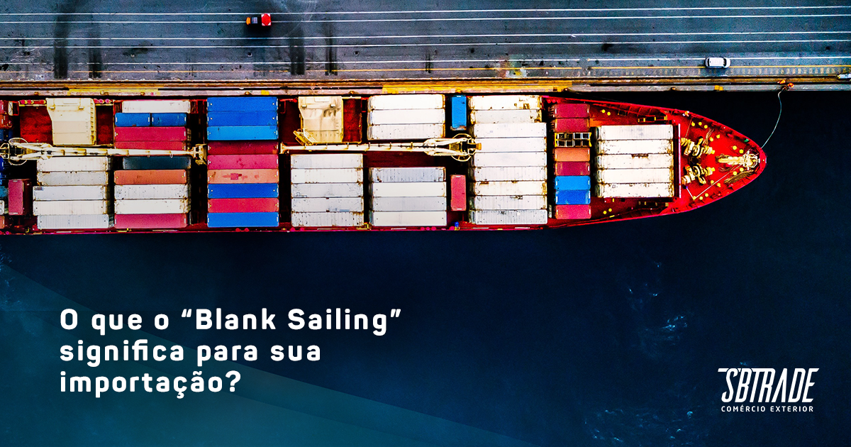 Leia mais sobre o artigo O que o “Blank Sailing” significa para sua importação?