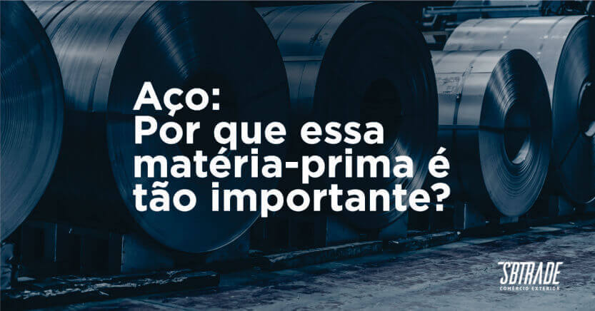 No momento, você está visualizando Aço: Por que essa matéria-prima é tão importante?