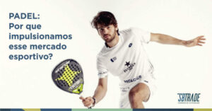 Lee más sobre el artículo PADEL: Porque impulsionamos esse mercado esportivo