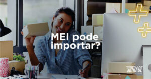 Read more about the article MEI pode importar? Entenda!
