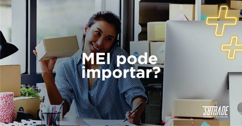 You are currently viewing MEI pode importar? Entenda!