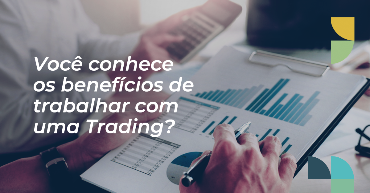 Leia mais sobre o artigo Você conhece os benefícios de trabalhar com uma Trading?