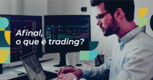 Read more about the article Afinal, o que é trading?