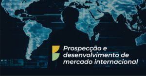 Leia mais sobre o artigo Prospecção e desenvolvimento de mercado internacional