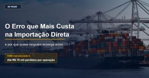 Read more about the article O erro que mais custa dinheiro na importação (e por que quase ninguém enxerga antes)